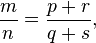 \frac m n = \frac{p+r}{q+s},