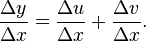  \frac{\Delta{y}}{\Delta{x}} = \frac{\Delta{u}}{\Delta{x}} + \frac{\Delta{v}}{\Delta{x}}. 