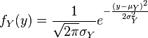 f_Y(y) = \frac{1}{\sqrt{2\pi}\sigma_Y} e^{-{(y-\mu_Y)^2 \over 2\sigma_Y^2}}