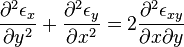 \frac{\partial^2 \epsilon_x}{\partial y^2} + \frac{\partial^2 \epsilon_y}{\partial x^2} = 2 \frac{\partial^2 \epsilon_{xy}}{\partial x \partial y}\,\!