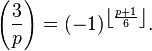 \left(\frac{3}{p}\right)  = (-1)^{\left\lfloor\frac{p+1}{6}\right\rfloor}.