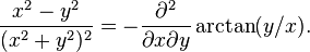 \frac{x^2-y^2}{(x^2+y^2)^2} = -\frac{\partial^2}{\partial x\partial y}\arctan(y/x).