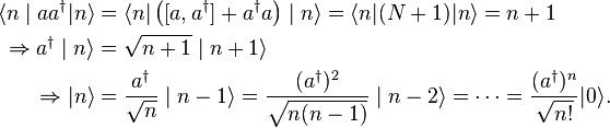 \begin{align}
\langle n\mid aa^\dagger |n\rangle&=\langle n|\left([a,a^\dagger]+a^\dagger a\right)\mid n \rangle = \langle n|(N+1)|n\rangle=n+1\\\Rightarrow a^\dagger \mid n\rangle & =\sqrt{n+1}\mid n+1\rangle \\ \Rightarrow|n\rangle&=\frac{a^\dagger}{\sqrt{n}} \mid n-1\rangle=\frac{(a^\dagger)^2}{\sqrt{n(n-1)}}\mid n-2\rangle = \cdots = \frac{(a^\dagger)^{n}}{\sqrt{n!}}|0\rangle.
\end{align}