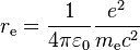 r_\mathrm{e} = \frac{1}{4\pi\varepsilon_0}\frac{e^2}{m_{\mathrm{e}} c^2} 