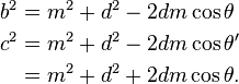 
\begin{align}
b^2 &= m^2 + d^2 - 2dm\cos\theta \\
c^2 &= m^2 + d^2 - 2dm\cos\theta' \\
&= m^2 + d^2 + 2dm\cos\theta.\, \end{align}
