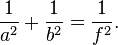 \frac{1}{a^2} + \frac{1}{b^2} = \frac{1}{f^2}.