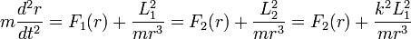 
m\frac{d^2 r}{dt^2} = F_1(r) + \frac{L_1^2}{mr^{3}} = F_2(r) + \frac{L_2^2}{mr^3} = F_2(r) + \frac{k^2 L_1^2}{mr^3}
