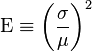  \mathrm{E} \equiv \left(\frac{\sigma}{\mu}\right)^2