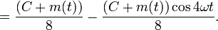 =\frac{(C+m(t))}{8} - \frac{(C+m(t))\cos 4\omega t}{8}.