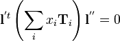 
{\mathbf l}^{'t} \left( \sum_i x_i {\mathbf T}_i \right) {\mathbf l}^{''} = 0
