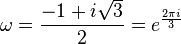 \omega = \frac{-1 + i\sqrt 3}{2} = e^\frac{2\pi i}{3}