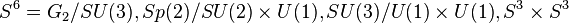 S^6=G_2/SU(3), Sp(2)/SU(2)\times U(1), SU(3)/U(1)\times U(1), S^3\times S^3