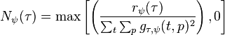 N_\psi(\tau) = \max \left [ \left ( \frac{r_\psi(\tau)}{\sum_t \sum_p g_{\tau, \psi} (t, p)^2} \right ), 0 \right ]