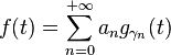  f(t) = \sum_{n=0}^{+\infty} a_n g_{\gamma_n}(t)