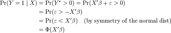 
\begin{align}
\Pr(Y = 1 \mid X) &= \Pr(Y^\ast > 0) = \Pr(X'\beta + \varepsilon > 0) \\
&= \Pr(\varepsilon > -X'\beta) \\
&= \Pr(\varepsilon < X'\beta) \quad \text{(by symmetry of the normal dist)}\\
&= \Phi(X'\beta)
\end{align}
