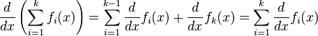 \frac{d}{dx} \left(\sum_{i=1}^k f_i(x) \right) = \sum_{i=1}^{k-1} \frac{d}{dx}f_i(x) + \frac{d}{dx}f_k(x)=\sum_{i=1}^k \frac{d}{dx}f_i(x) 