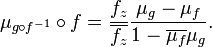 \displaystyle{\mu_{g\circ f^{-1}}\circ f={f_z\over \overline{f_z}} {\mu_g-\mu_f\over 1 -\overline{\mu_f}\mu_g}.}