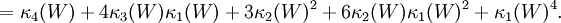 =\kappa_4(W)+4\kappa_3(W)\kappa_1(W)
+3\kappa_2(W)^2+6\kappa_2(W) \kappa_1(W)^2+\kappa_1(W)^4.\,