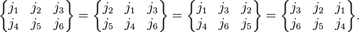 
 \begin{Bmatrix}
    j_1 & j_2 & j_3\\
    j_4 & j_5 & j_6
 \end{Bmatrix}
 =
 \begin{Bmatrix}
    j_2 & j_1 & j_3\\
    j_5 & j_4 & j_6
 \end{Bmatrix}
=
 \begin{Bmatrix}
    j_1 & j_3 & j_2\\
    j_4 & j_6 & j_5
 \end{Bmatrix}
=
 \begin{Bmatrix}
    j_3 & j_2 & j_1\\
    j_6 & j_5 & j_4
 \end{Bmatrix}.
