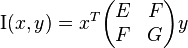 \!\mathrm{I}(x,y) = x^T
\begin{pmatrix}
E & F \\
F & G
\end{pmatrix}y
