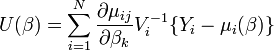  U(\beta) = \sum_{i=1}^N \frac{\partial \mu_{ij}}{\partial \beta_k} V_i^{-1} \{ Y_i - \mu_i(\beta)\} \,\!