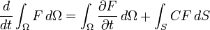  \frac{d}{dt} \int_\Omega F \, d\Omega =\int_\Omega \frac{\partial F}{\partial t} \, d\Omega + \int_S  CF \, dS