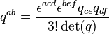 q^{ab} = {\epsilon^{acd} \epsilon^{bef} q_{ce} q_{df} \over 3!\operatorname{det}(q)}