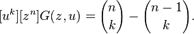 [u^k] [z^n] G(z, u) = {n\choose k} - {n-1\choose k}.