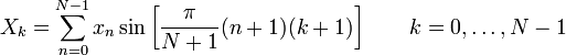 X_k = \sum_{n=0}^{N-1} x_n \sin \left[\frac{\pi}{N+1} (n+1) (k+1) \right] \quad \quad k = 0, \dots, N-1