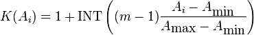 K(A_i) = 1+\textrm{INT}\left((m-1)\frac{A_i-A_\textrm{min}}{A_\textrm{max}-A_\textrm{min}}\right)