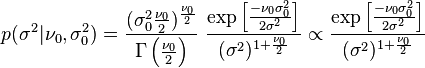 p(\sigma^2|\nu_0,\sigma_0^2) = \frac{(\sigma_0^2\frac{\nu_0}{2})^{\frac{\nu_0}{2}}}{\Gamma\left(\frac{\nu_0}{2} \right)}~\frac{\exp\left[ \frac{-\nu_0 \sigma_0^2}{2 \sigma^2}\right]}{(\sigma^2)^{1+\frac{\nu_0}{2}}} \propto \frac{\exp\left[ \frac{-\nu_0 \sigma_0^2}{2 \sigma^2}\right]}{(\sigma^2)^{1+\frac{\nu_0}{2}}}