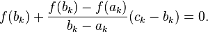  f(b_k) + \frac{f(b_k)-f(a_k)}{b_k-a_k} (c_k-b_k) = 0. 