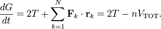 
\frac{dG}{dt} = 2 T + 
\sum_{k=1}^N \mathbf{F}_k \cdot \mathbf{r}_k = 2 T - n V_\text{TOT}.
