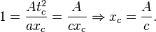 1 = \frac{A t_c^2}{a x_c} =  \frac{A}{c x_c} \Rightarrow x_c = \frac{A}{c}.