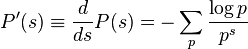P'(s) \equiv \frac{d}{ds} P(s) = - \sum_p \frac{\log p}{p^s}