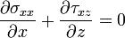 
  \frac{\partial \sigma_{xx}}{\partial x} + \frac{\partial \tau_{xz}}{\partial z} = 0
