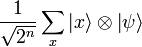 \frac{1}{\sqrt{2^{n}}} \sum_x \left| x \right\rangle \otimes \left| \psi \right\rangle