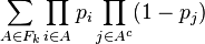 \sum\limits_{A\in F_k} \prod\limits_{i\in A} p_i \prod\limits_{j\in A^c} (1-p_j)