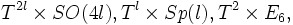 T^{2l}\times SO(4l), T^l \times Sp(l), T^2 \times E_6,