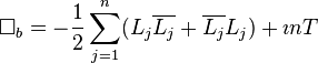  \Box_b=-\frac{1}{2}\sum_{j=1}^n(L_j\overline{L_j}+\overline{L_j}L_j)+\imath nT