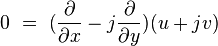 0 \ = \ ({\partial \over \partial x} - j {\partial \over \partial y}) (u + j v)