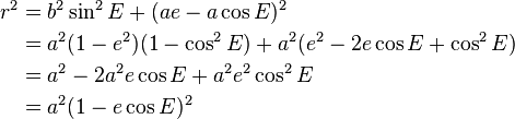 \begin{align} r^2 &= b^2 \sin^2E + (ae-a\cos E)^2 \\
&=a^2(1-e^2)(1-\cos^2 E)+a^2 (e^2 -2e \cos E +\cos^2 E)\\
&=a^2  -2a^2e \cos E +a^2e^2 \cos^2 E \\
&=a^2 (1-e \cos E )^2\\
\end{align} 