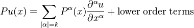  Pu(x)  = \sum_{|\alpha| = k} P^\alpha(x) \frac {\partial^\alpha u} {\partial x^{\alpha}} + \text{lower order terms}