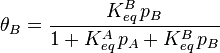 \theta_B = \frac {K^B_{eq}\,p_B}{1+K^A_{eq}\,p_A+K^B_{eq}\,p_B}