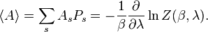 \langle A\rangle = \sum_s A_s P_s = -\frac{1}{\beta}
\frac{\partial}{\partial\lambda} \ln Z(\beta,\lambda).