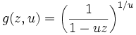 
g(z, u) = \left( \frac{1}{1-uz} \right)^{1/u}