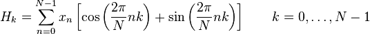 H_k = \sum_{n=0}^{N-1} x_n \left[ \cos \left( \frac{2 \pi}{N} n k \right) + \sin \left( \frac{2 \pi}{N} n k \right) \right]
\quad \quad
 k = 0, \dots, N-1 