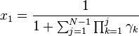 x_1 = \frac{1}{1 + \sum_{j=1}^{N-1} \prod_{k=1}^{j}\gamma_k}