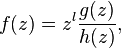 f(z)=z^l \frac{g(z)}{h(z)},