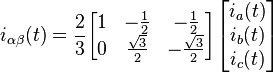 i_{\alpha\beta}(t) = \frac23 \begin{bmatrix} 1 & -\frac12 & -\frac12\\ 
0 & \frac{\sqrt{3}}{2} & -\frac{\sqrt{3}}{2}
\end{bmatrix}\begin{bmatrix}i_a(t)\\i_b(t)\\i_c(t)\end{bmatrix}